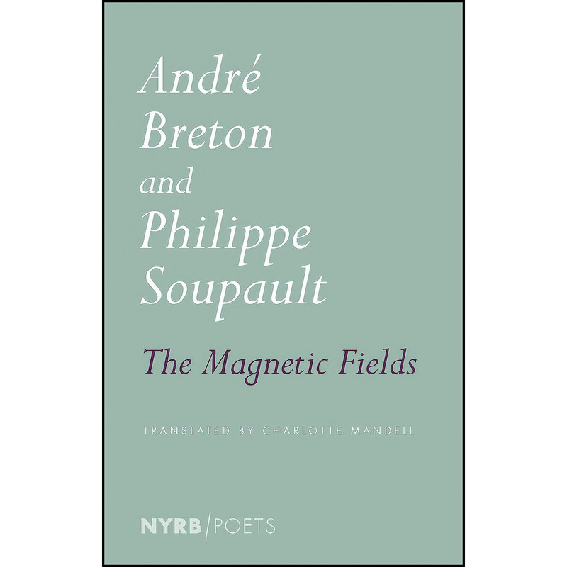 کتاب The Magnetic Fields  اثر جمعي از نويسندگان انتشارات NYRB Poets