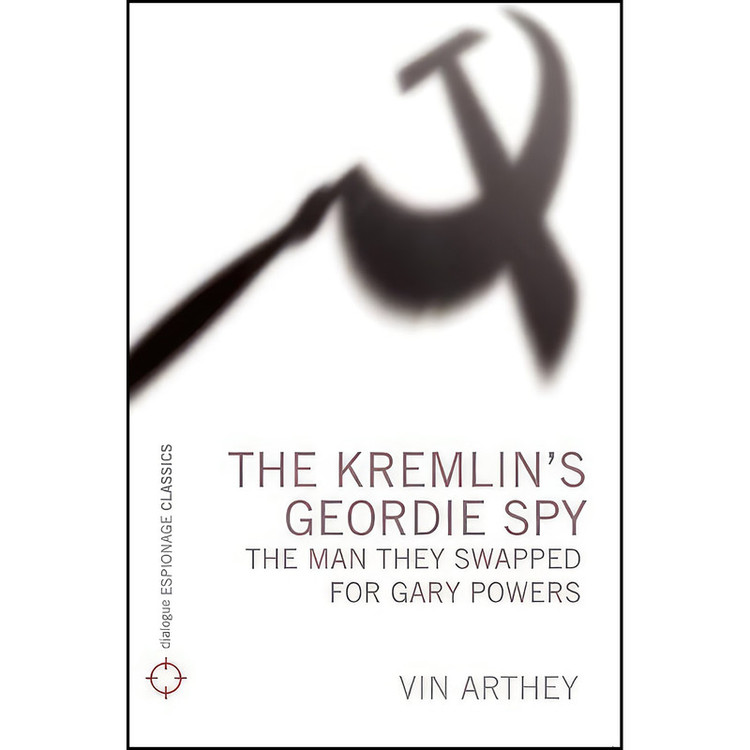 کتاب The Kremlins Geordie Spy اثر Vin Arthey انتشارات Dialogue