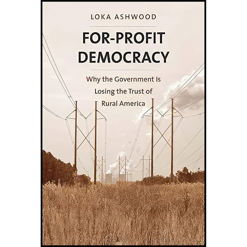 کتاب For-Profit Democracy اثر Loka L. Ashwood انتشارات Yale University Press