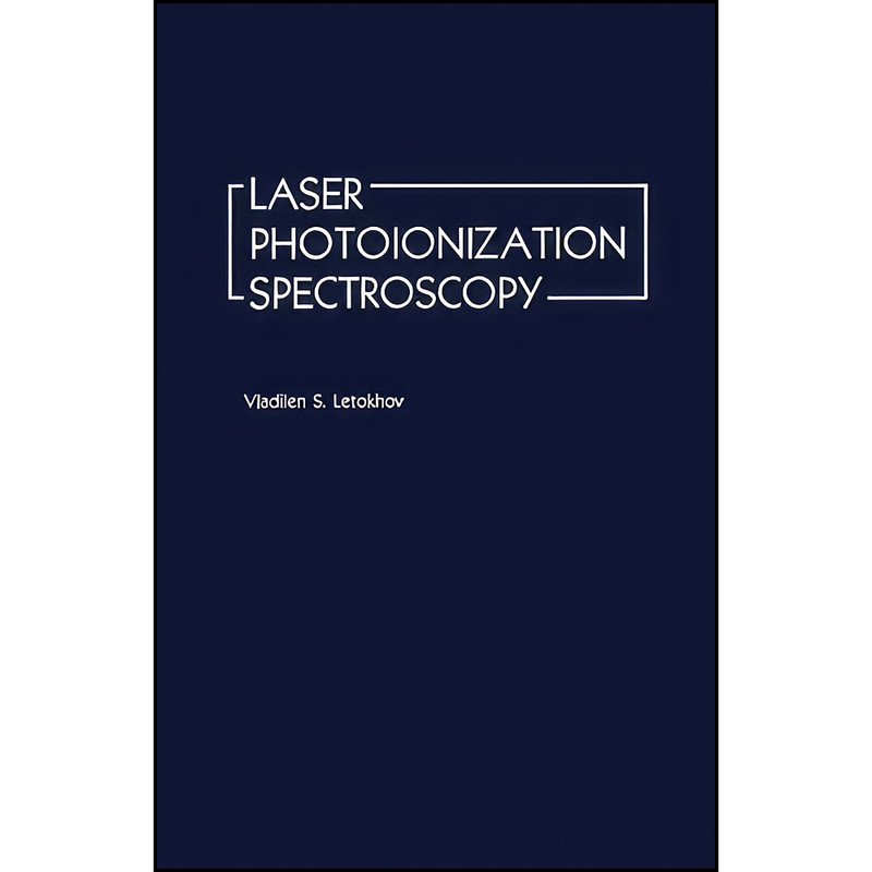 کتاب Laser Photoionization Spectroscopy اثر V. S. Letokhov انتشارات تازه ها