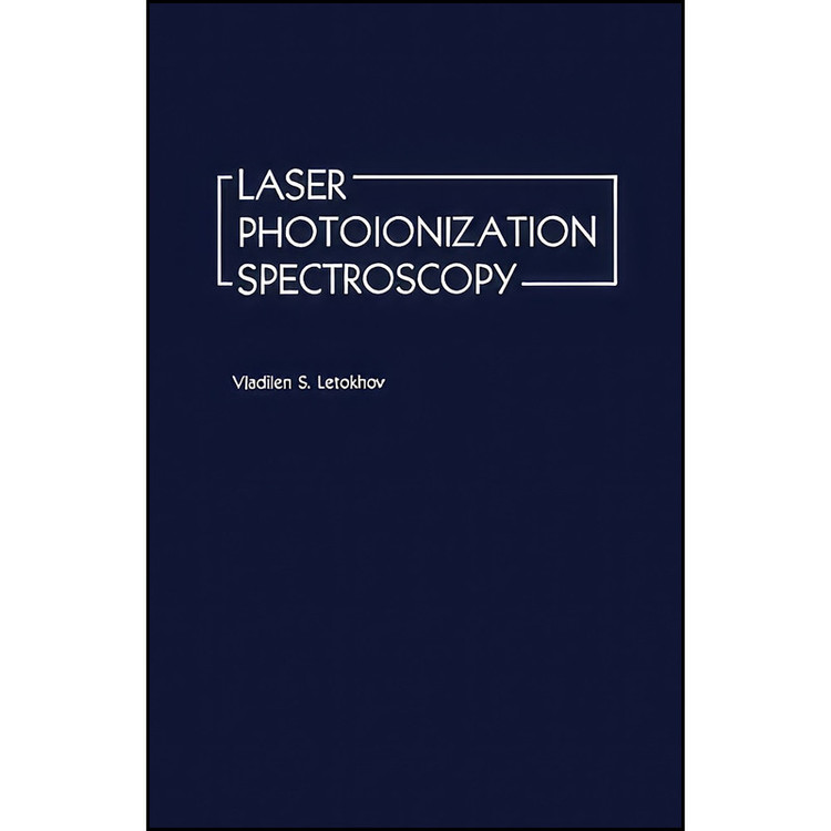 کتاب Laser Photoionization Spectroscopy اثر V. S. Letokhov انتشارات تازه ها