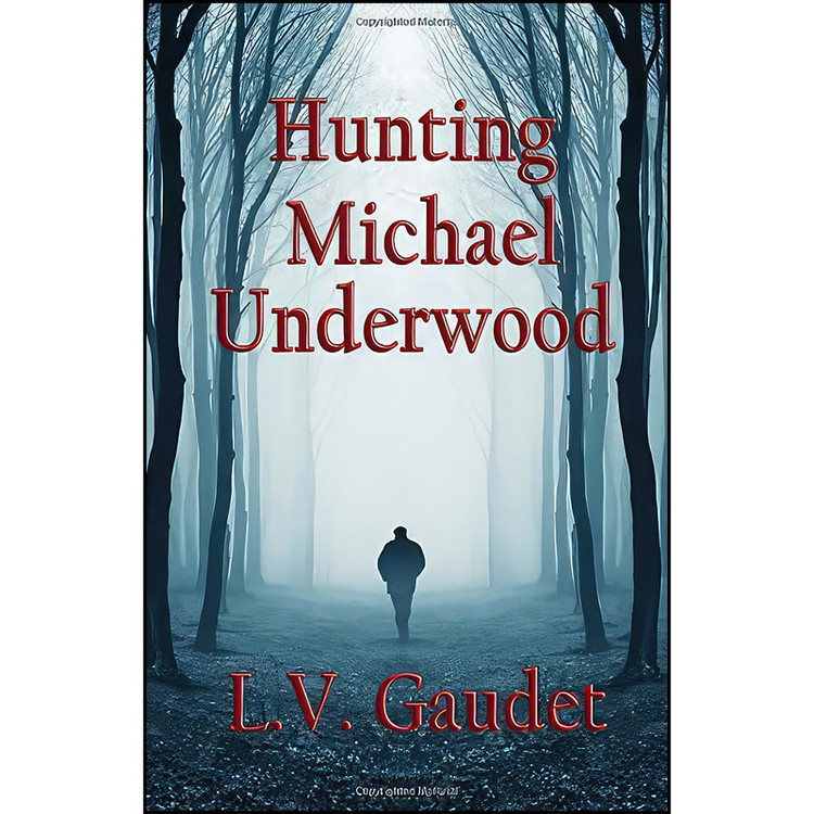 کتاب Hunting Michael Underwood اثر L. V. Gaudet انتشارات تازه ها