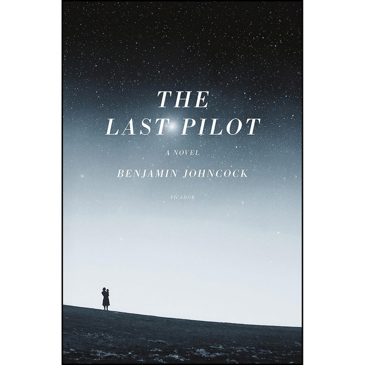 کتاب The Last Pilot اثر Benjamin Johncock انتشارات Picador