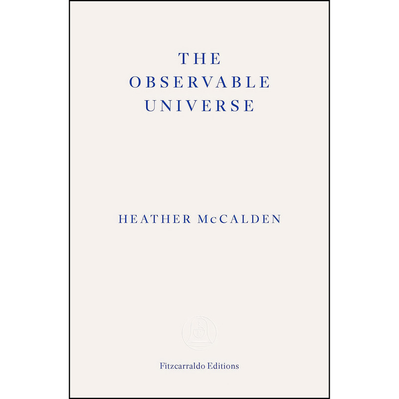 کتاب The Observable Universe اثر Heather McCalden انتشارات Fitzcarraldo