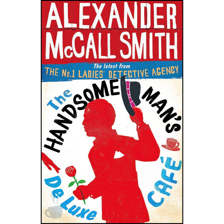 کتاب The Handsome Mans De Luxe Cafe اثر Alexander McCall Smith انتشارات Abacus