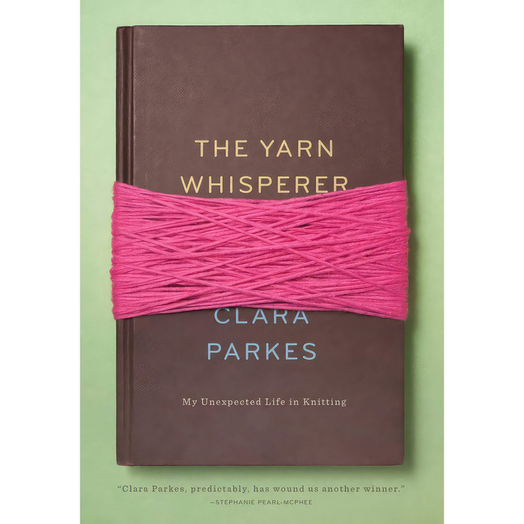 کتاب The Yarn Whisperer اثر Clara Parkes انتشارات Stewart, Tabori and Chang