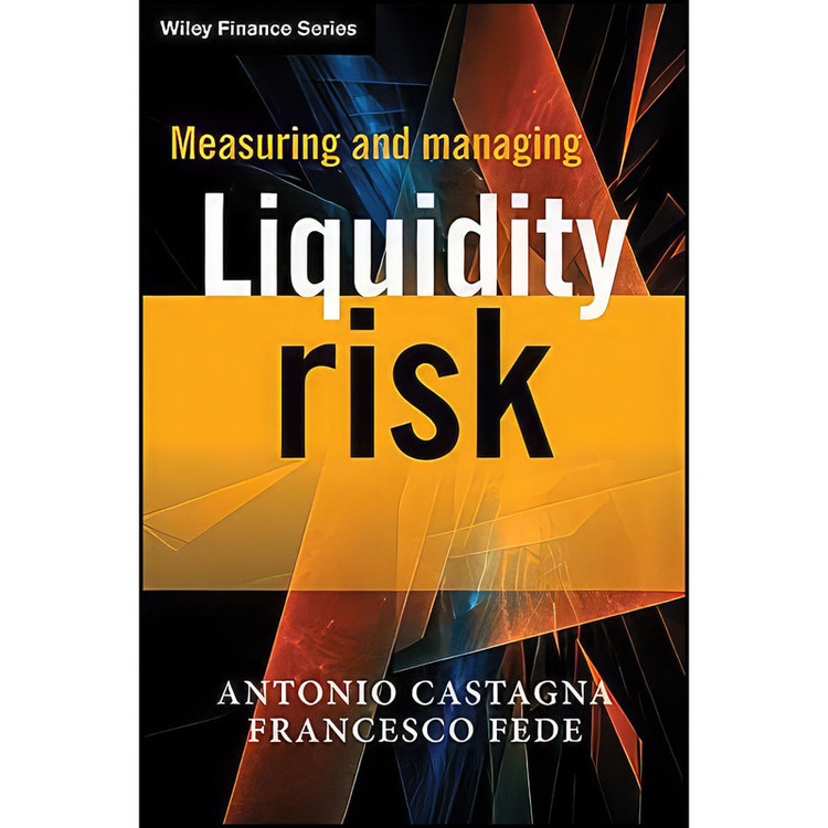 کتاب Measuring and Managing Liquidity Risk اثر Antonio Castagna and Francesco Fede انتشارات Wiley
