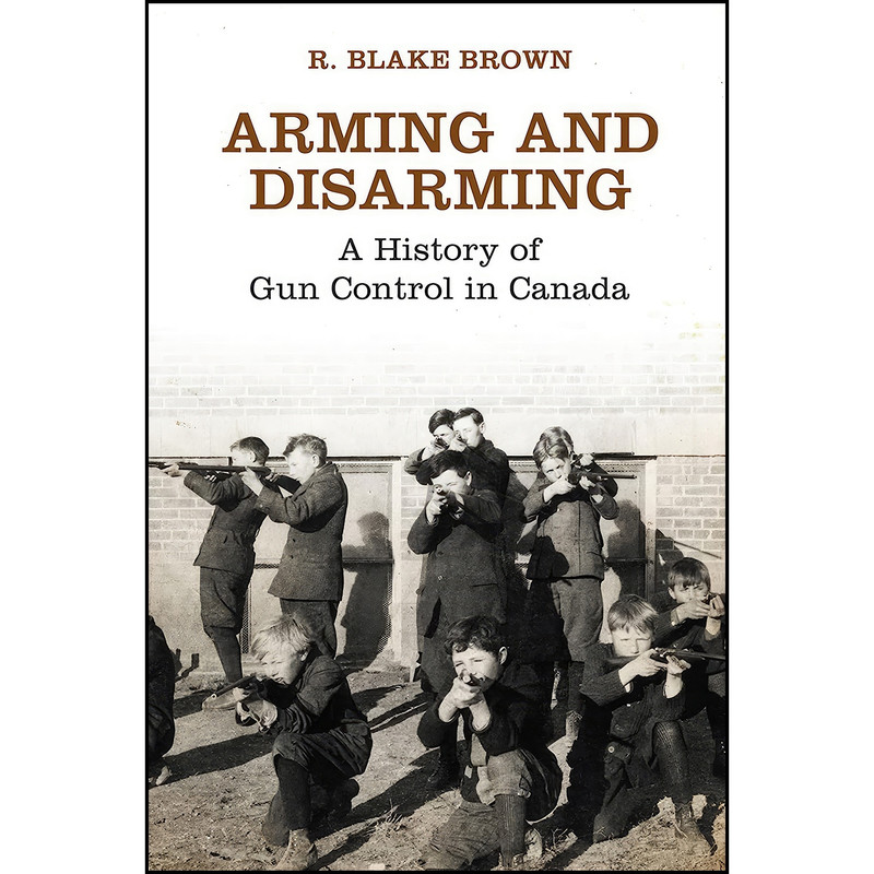 کتاب Arming and Disarming اثر R. Blake Brown انتشارات University of Toronto Press