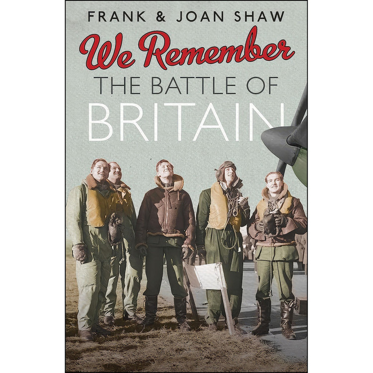 کتاب We Remember the Battle of Britain اثر Frank Shaw and Joan Shaw انتشارات Ebury Press