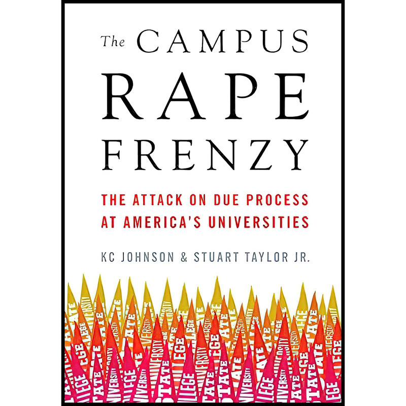 کتاب The Campus Rape Frenzy اثر KC Johnson and Stuart Taylor Jr. انتشارات Encounter Books