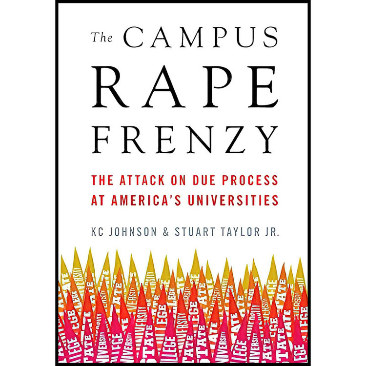 کتاب The Campus Rape Frenzy اثر KC Johnson and Stuart Taylor Jr. انتشارات Encounter Books
