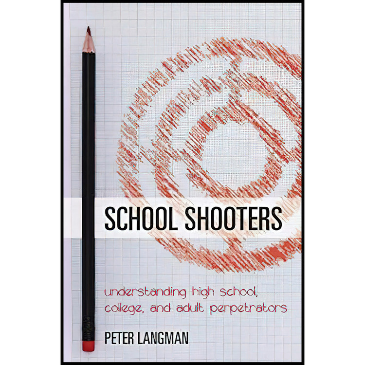 کتاب School Shooters اثر Peter F. Langman انتشارات Rowman and Littlefield Publishers