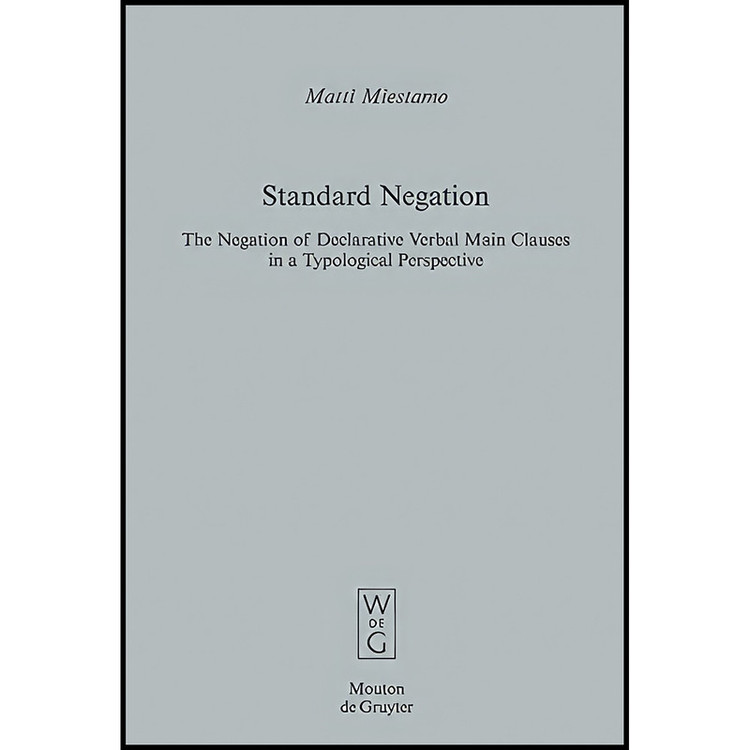 کتاب Standard Negation اثر Matti Miestamo انتشارات Mouton de Gruyter