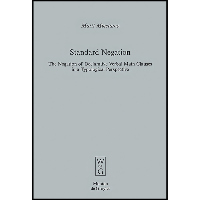 کتاب Standard Negation اثر Matti Miestamo انتشارات Mouton de Gruyter
