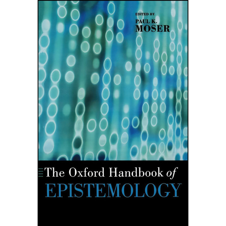 کتاب The Oxford Handbook of Epistemology اثر Paul K. Moser انتشارات Oxford University Press