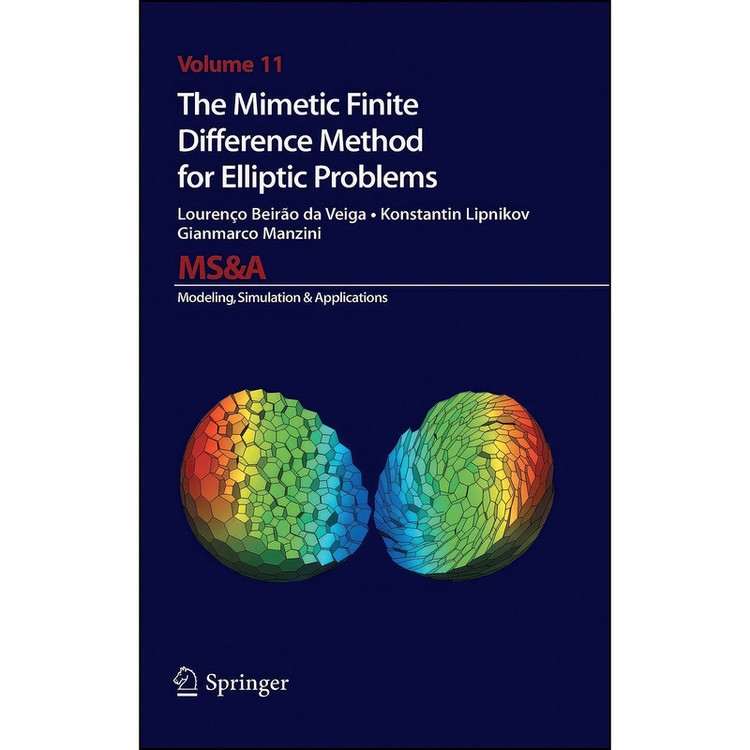 کتاب The Mimetic Finite Difference Method for Elliptic Problems اثر جمعي از نويسندگان انتشارات Springer