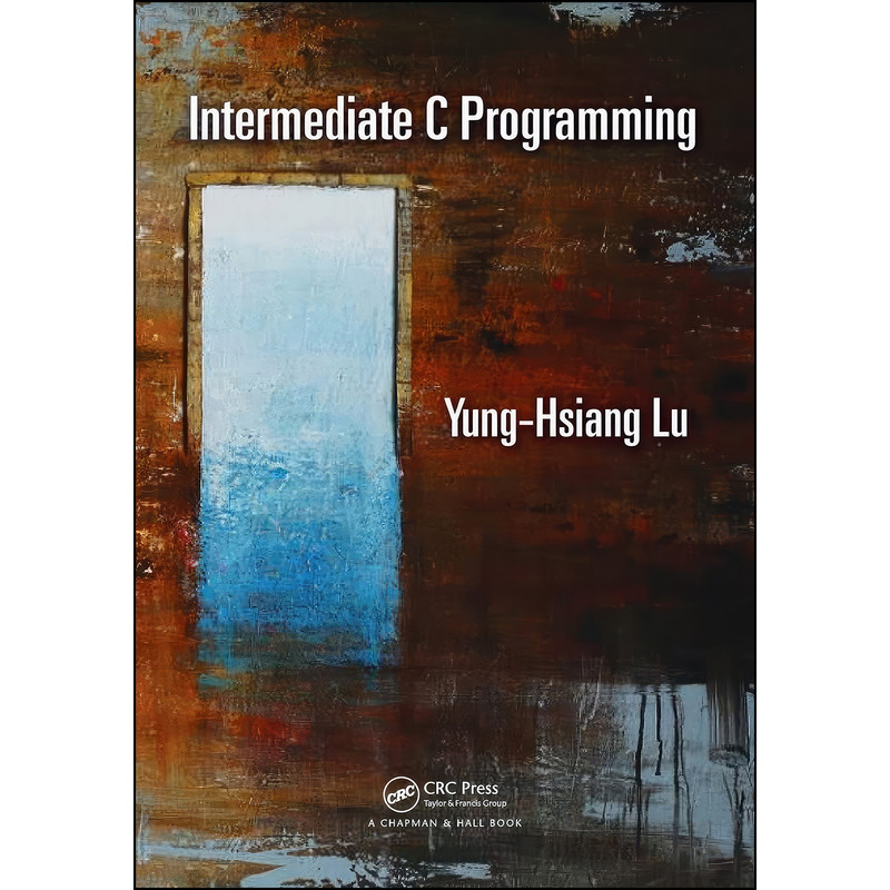 کتاب Intermediate C Programming اثر Yung-Hsiang Lu انتشارات CRC Press