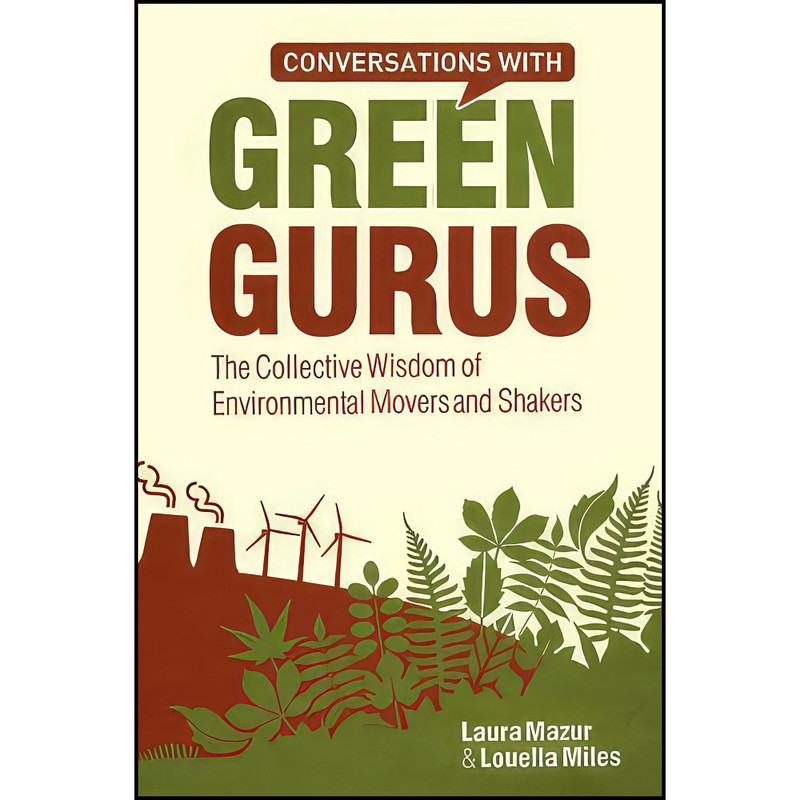 کتاب Conversations with Green Gurus اثر Laura Mazur and Louella Miles انتشارات Wiley