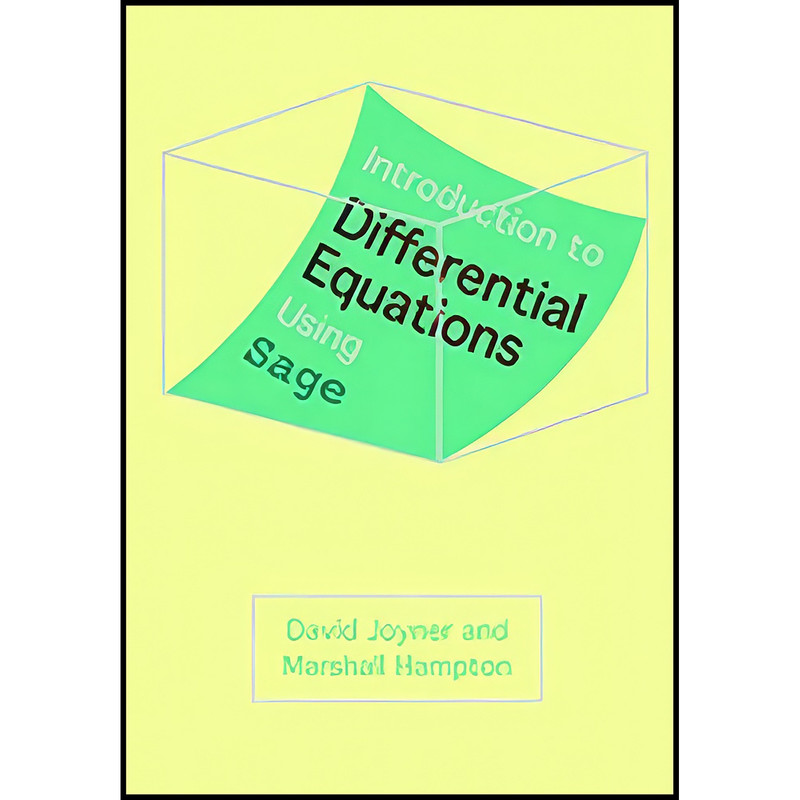 کتاب Introduction to Differential Equations Using Sage اثر David Joyner and Marshall Hampton انتشارات Johns Hopkins University Press