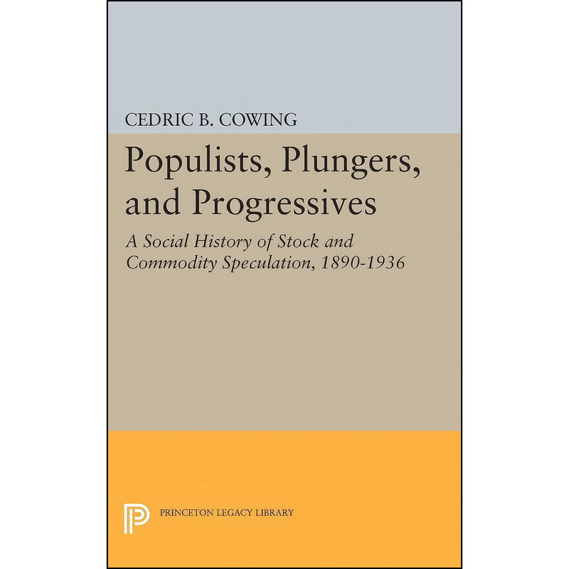کتاب Populists, Plungers, and Progressives اثر Cedric B. Cowing انتشارات Princeton University Press