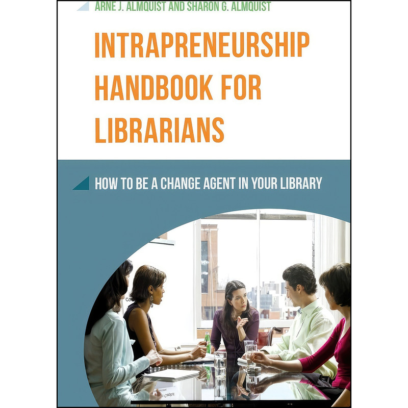 کتاب Intrapreneurship Handbook for Librarians اثر Sharon G. Almquist انتشارات Libraries Unlimited