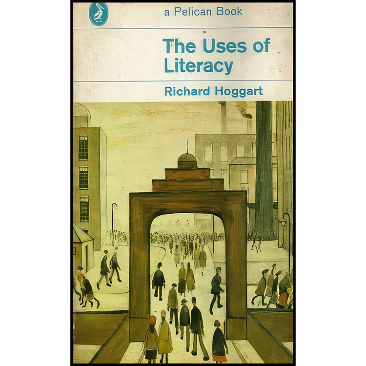 کتاب The Uses of Literacy اثر Richard Hoggart انتشارات PENGUIN BOOKS LTD