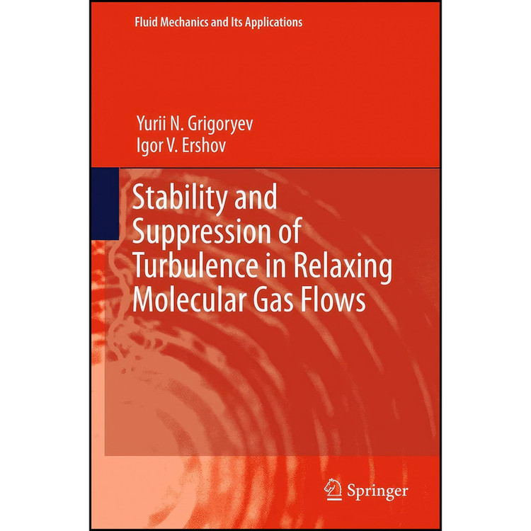 کتاب Stability and Suppression of Turbulence in Relaxing Molecular Gas Flows اثر جمعي از نويسندگان انتشارات Springer