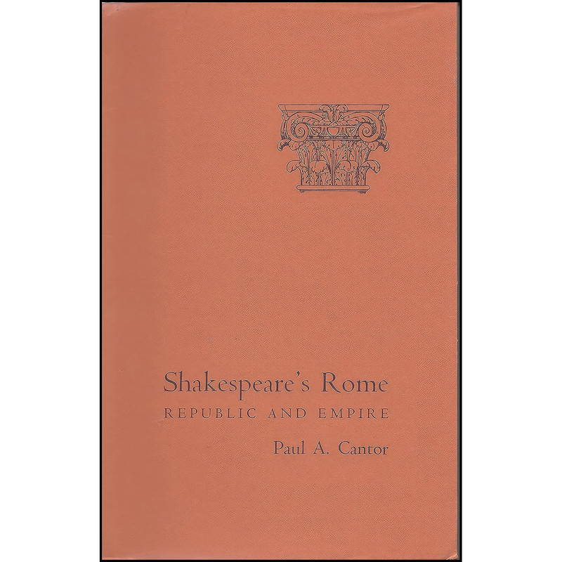 کتاب Shakespeares Rome اثر Paul A. Cantor انتشارات Cornell University Press