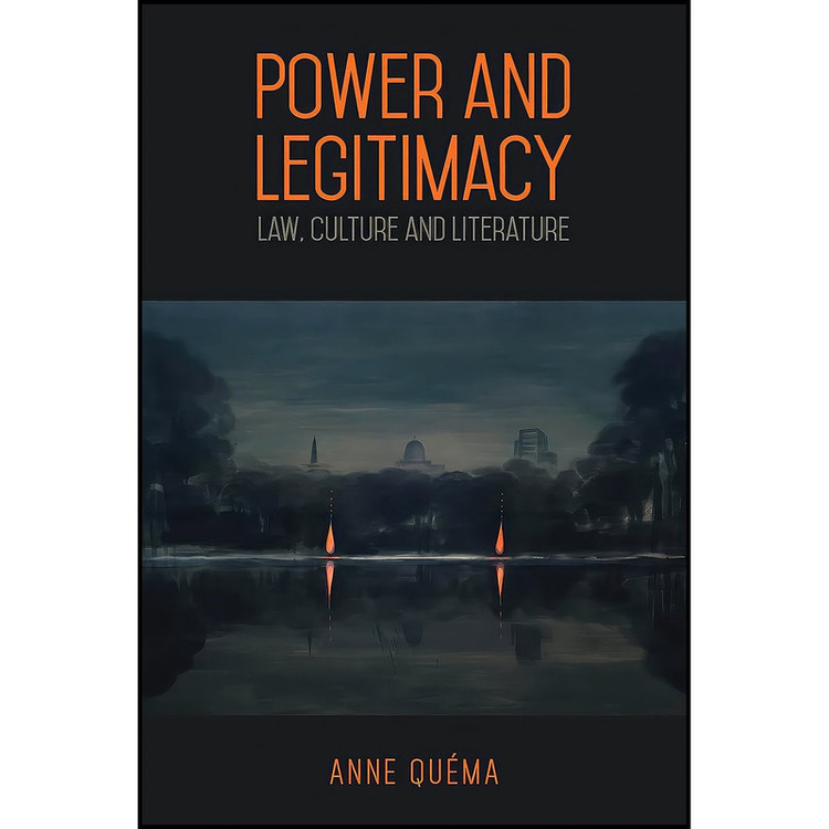 کتاب Power and Legitimacy اثر Anne Quéma انتشارات University of Toronto Press