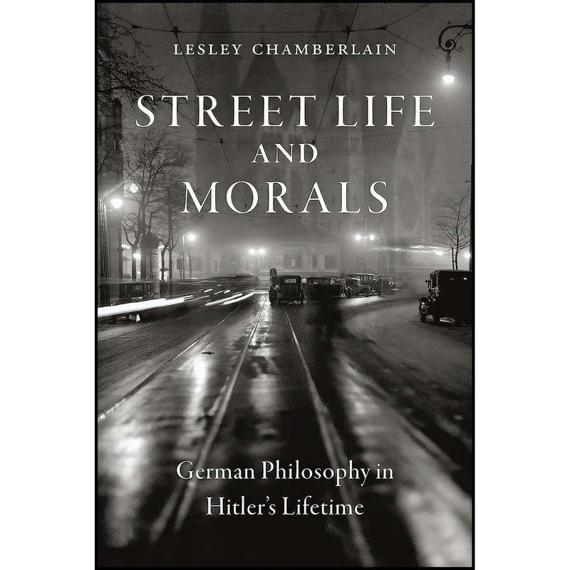 کتاب Street Life and Morals اثر Lesley Chamberlain انتشارات Reaktion Books