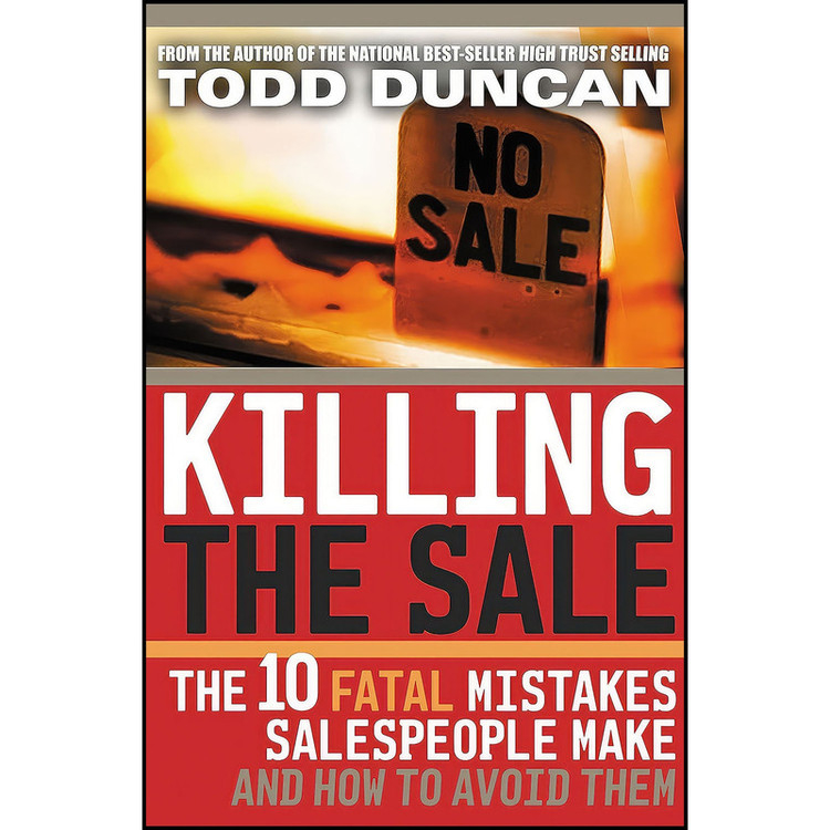 کتاب Killing the Sale اثر Todd Duncan and Todd Duncan انتشارات Nelson Business
