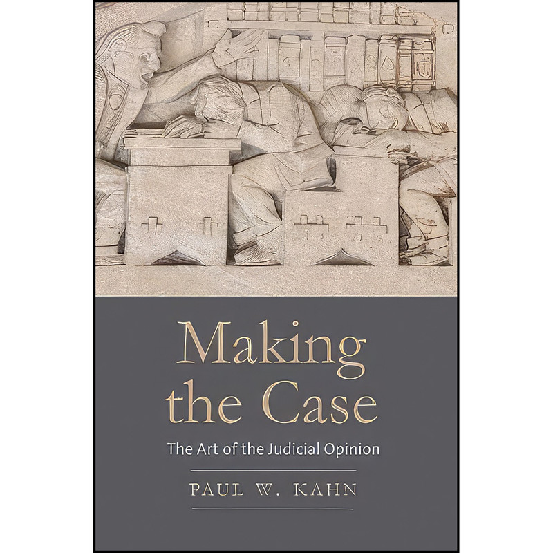 کتاب Making the Case اثر Paul W. Kahn انتشارات Yale University Press