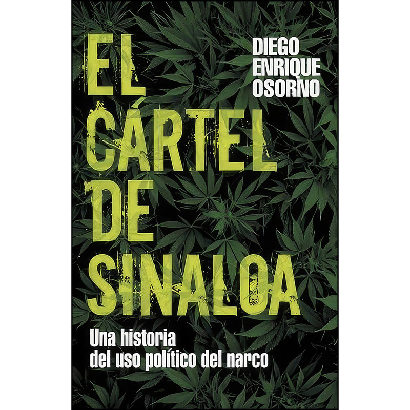 کتاب El cartel de Sinaloa The Sinaloa Cartel اثر Diego Enrique Osorno انتشارات Grijalbo