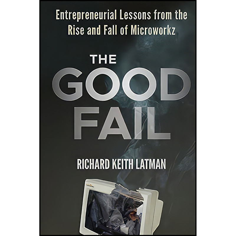 کتاب The Good Fail اثر Richard Keith Latman انتشارات Wiley