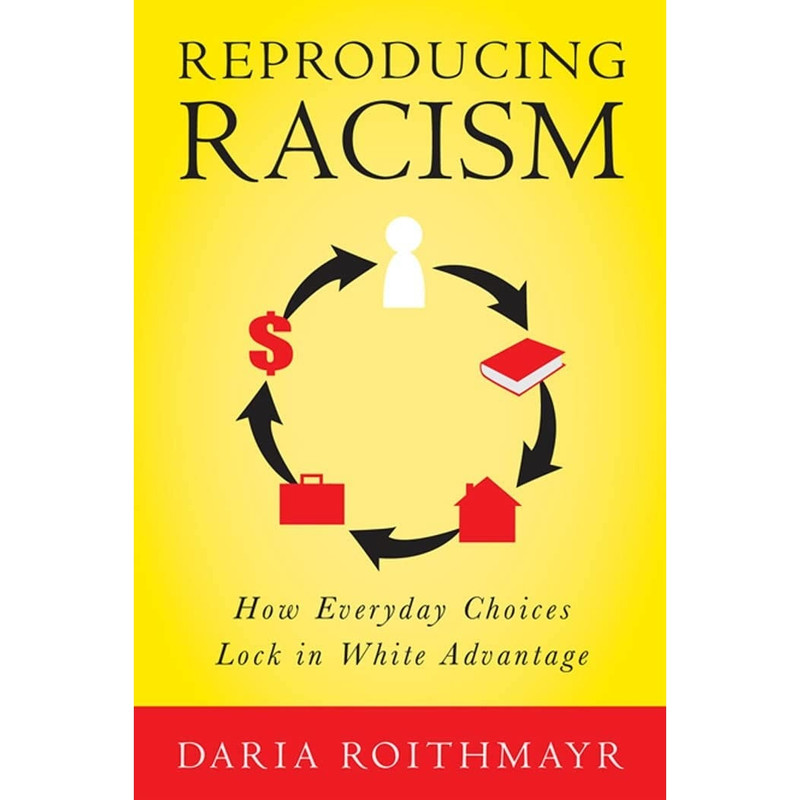 کتاب Reproducing Racism اثر Daria Roithmayr انتشارات NYU Press