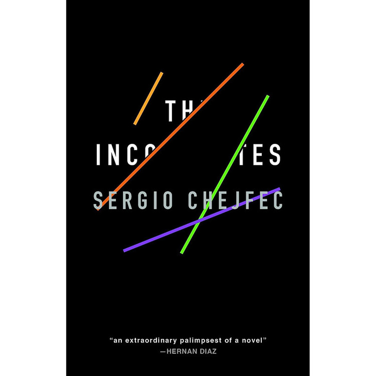 کتاب The Incompletes اثر Sergio Chejfec and Heather Cleary انتشارات Open Letter