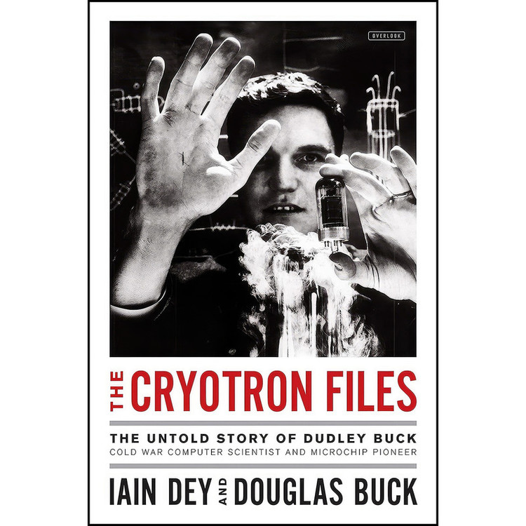 کتاب The Cryotron Files اثر Iain Dey and Douglas Buck انتشارات Harry N. Abrams