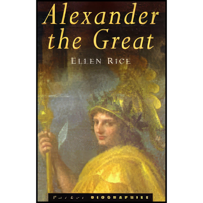 کتاب Alexander the Great  اثر E. E. Rice انتشارات Sutton Pub Ltd