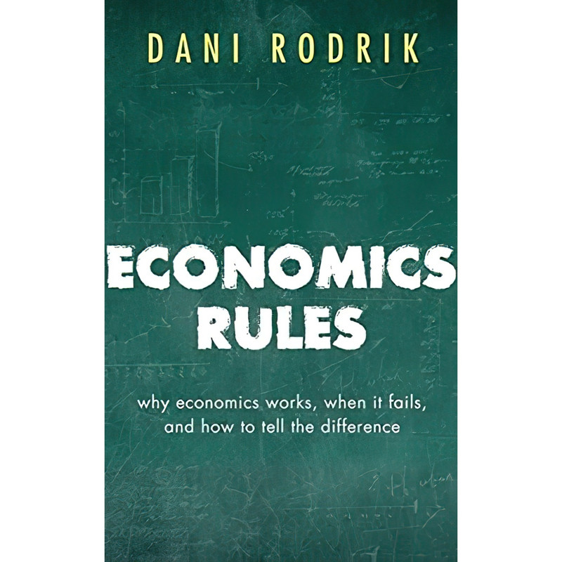 کتاب Economics Rules اثر Dani Rodrik انتشارات OUP Oxford