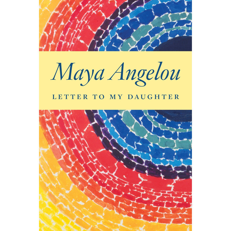 کتاب Letter to My Daughter اثر Maya Angelou انتشارات Random House, Inc