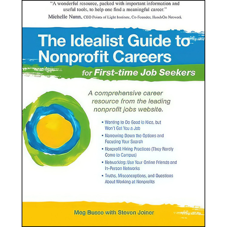 کتاب The Idealist Guide to Nonprofit Careers for First-time Job Seekers اثر Meg Busse and Steven Joiner انتشارات West Hills Press