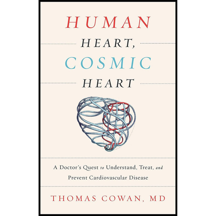 کتاب Human Heart Cosmic Heart اثر Dr. Thomas Cowan انتشارات Chelsea Green Publishing