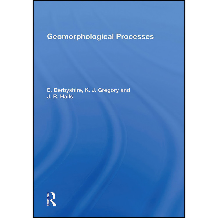 کتاب Geomorphological Processes اثر K. J. Gregory and John R. Hails انتشارات تازه ها