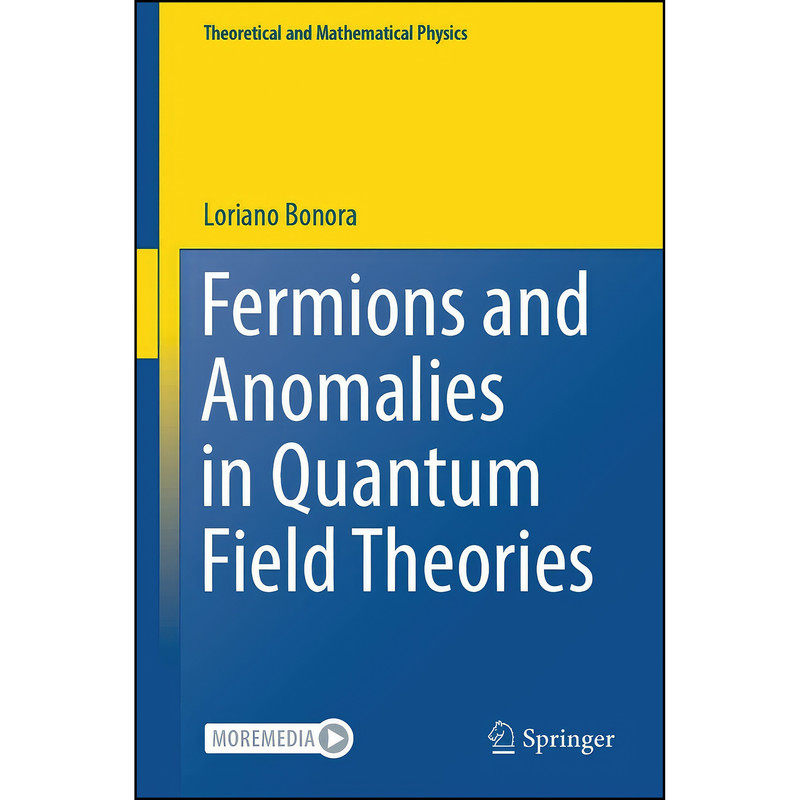 کتاب Fermions and Anomalies in Quantum Field Theories  اثر Loriano Bonora انتشارات Springer