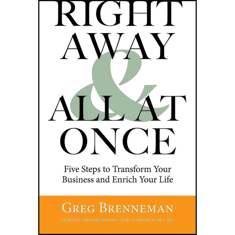 کتاب Right Away and All At Once اثر Greg Brenneman انتشارات Advantage Media Group