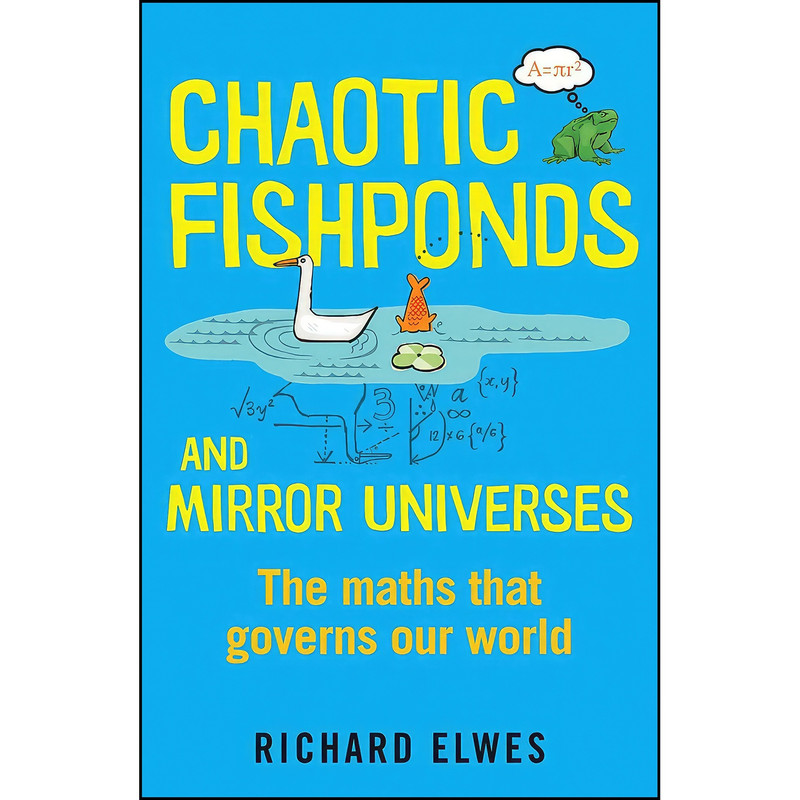 کتاب Chaotic Fishponds and Mirror Universes اثر Richard Elwes انتشارات Quercus Publishing