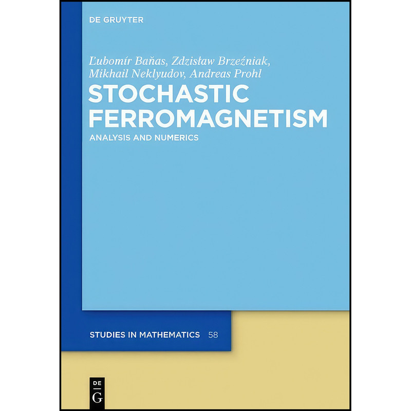 کتاب Stochastic Ferromagnetism  اثر جمعي از نويسندگان انتشارات De Gruyter