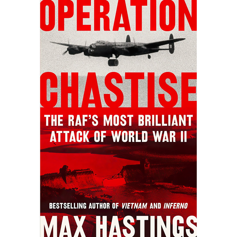 کتاب Operation Chastise اثر Sir Max Hastings انتشارات Harper