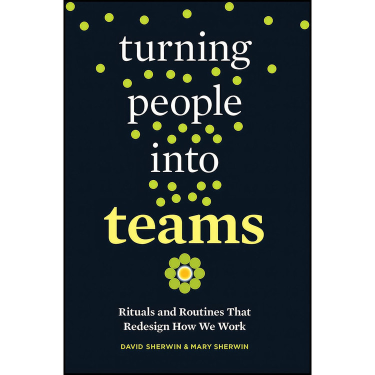 کتاب Turning People into Teams اثر David Sherwin انتشارات BERRETT KOEHLER