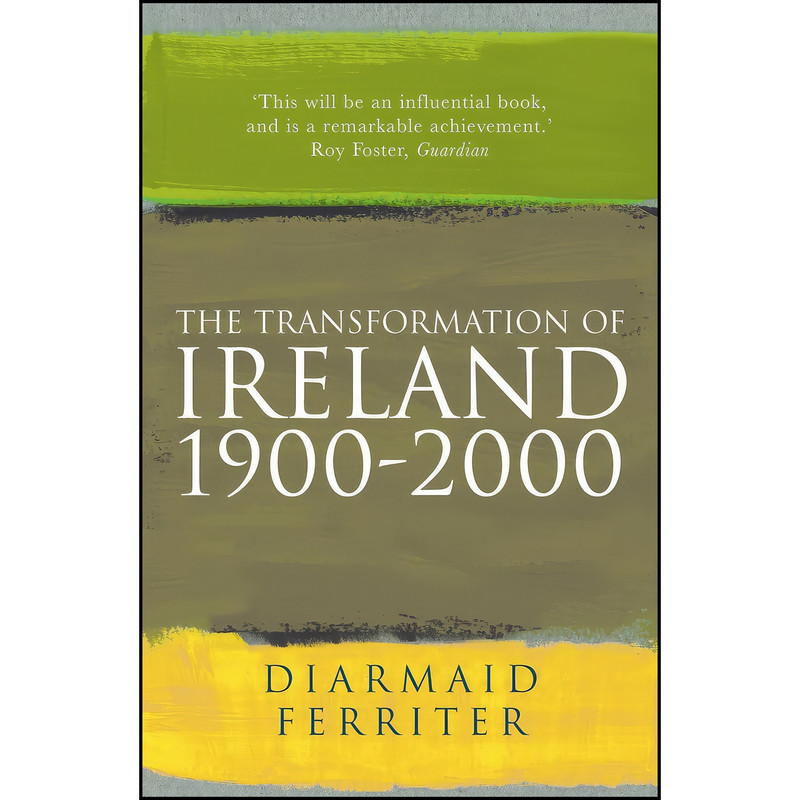 کتاب The Transformation of Ireland 1900-2000 اثر Diarmaid Ferriter انتشارات Profile Books